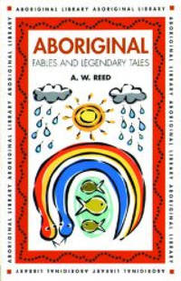 Aboriginal Fables & Legendary Tales (Aboriginal Library)