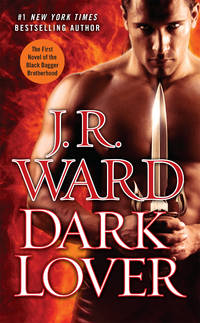 Dark Lover : The First Novel of the Black Dagger Brotherhood