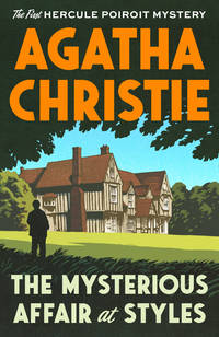 The Mysterious Affair at Styles: The First Hercule Poirot Mystery by Agatha Christie - April 2019