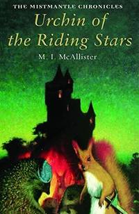 Urchin of the Riding Stars (Mistmantle Chronicles) by Mcallister, M. I