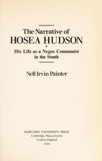 A Narrative of Hosea Hudson His Life as a Negro Communist in the South