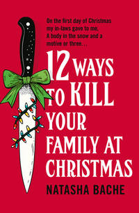 12 Ways to Kill Your Family at Christmas: The perfect stocking filler Christmas gift for 2025 for...