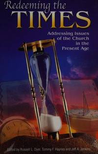 Redeeming the Times Addressing Issues of the Church in the Present Age