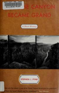 HOW THE CANYON BECAME GRAND: A SHORT HISTORY