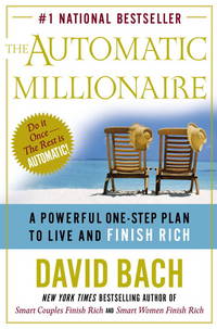 The Automatic Millionaire A Powerful One-Step Plan to Live and Finish Rich