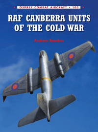 RAF Canberra Units of the Cold War (Combat Aircraft, 105)