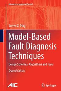 Model-Based Fault Diagnosis Techniques: Design Schemes, Algorithms and Tools (Advances in...