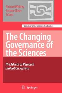 The Changing Governance of the Sciences: The Advent of Research Evaluation Systems (Sociology of...