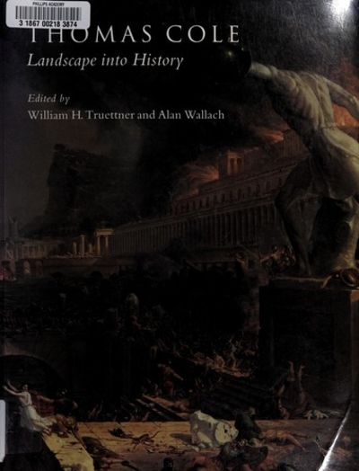 Thomas Cole: Landscape Into History