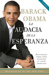 La audacia de la esperanza: Reflexiones sobre como restaurar el sueño americano / The Audacity...