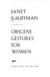 Obscene Gestures for Women by Kauffman, Janet - 1989