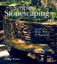Simple Stonescaping : Gardens, Walls, Paths and Waterfalls