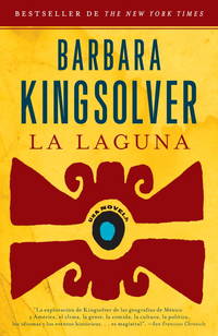 La laguna (Spanish Edition) by Kingsolver, Barbara