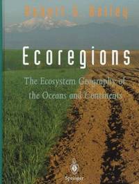 Ecoregions: The Ecosystem Geography of the Oceans and Continents