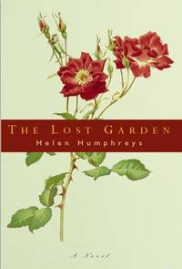 The Lost Garden by Helen Humphreys - First Edition - 2002 - from Rocking Chair Books (SKU: 2823169)