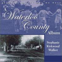 Waterloo County Album, Glimpses of the Way We Were