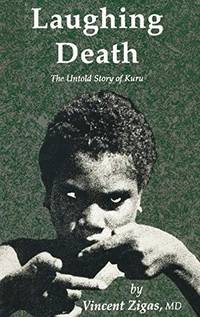 Laughing Death: The Untold Story of Kuru