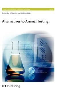 Alternatives To Animal Testing (Issues in Environmental Science and Technology, Volume 23)