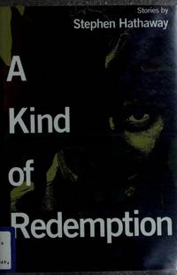 A Kind of Redemption: Stories