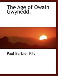 The Age of Owain Gwynedd
