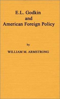 E.L. Godkin and American Foreign Policy