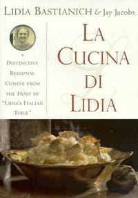 La Cucina Di Lidia: Distinctive Regional Cuisine From the North of Italy