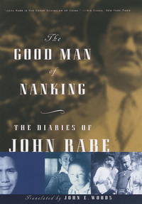 The Good Man of Nanking: The Diaries of John Rabe by Rabe, John - 1998-11-03