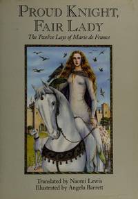 Proud Knight, Fair Lady: The Twelve Lays of Marie De France