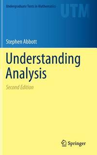 Understanding Analysis (ISBN: 9781493927111)