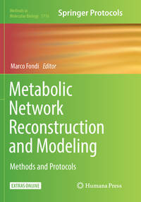 Metabolic Network Reconstruction and Modeling: Methods and Protocols: 1716 (Methods in Molecular...
