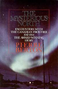 Mysterious North by Pierre Berton - 1989-01-01