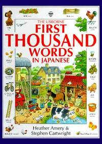 The Usborne First Thousand Words in Japanese: With Easy Pronunciation Guide (English and Japanese...
