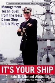 It's Your Ship: Management Tips from the Best Damn Ship in the Navy