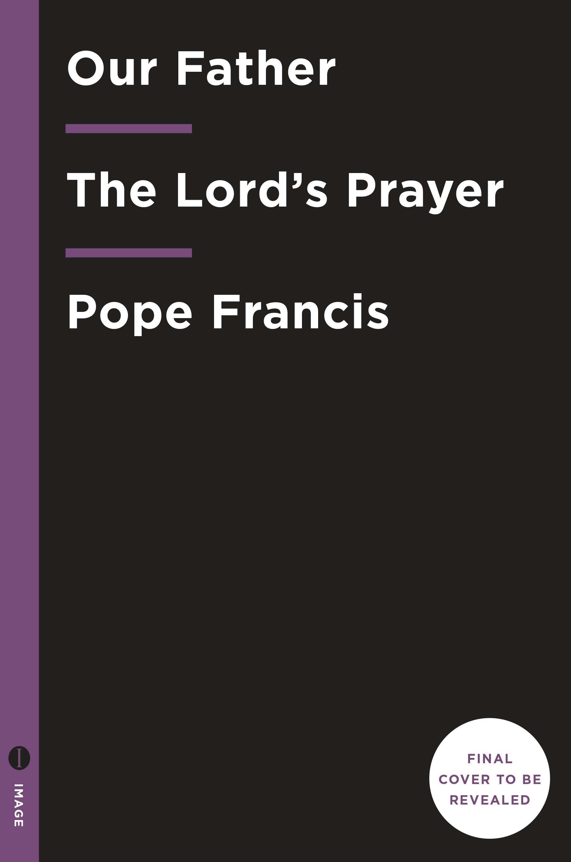 Our Father Reflections on the Lord's Prayer by Pope Francis