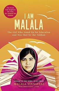 I Am Malala: The Girl Who Stood Up for Education and was Shot by the Taliban