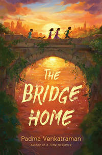 The Bridge Home by Padma Venkatraman - 2019