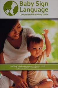 Baby Sign Language Comprehensive Teaching Guide by Retnasaba, Lila - 2011-11-10