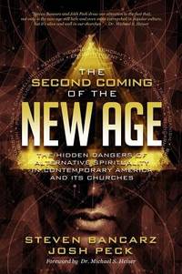 The Second Coming of the New Age: The Hidden Dangers of Alternative Spirituality in Contemporary...