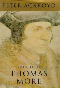 THE LIFE OF THOMAS MORE de Peter Ackroyd - 1998