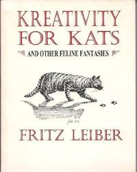 Kreativity for Kats and Other Feline Fantasies by FRITZ LEIBER - First Edition - 1992 - from Thomas Books (SKU: 3011800)