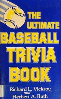 The ultimate baseball trivia book by Richard L Vickroy - 1986