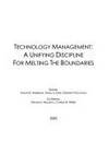 Technology Management: A Unifying Discipline for Melting the Boundaries (Picmet: Portland...