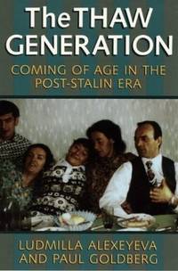 The Thaw Generation: Coming of Age in the Post-Stalin Era (Russian and East European Studies)