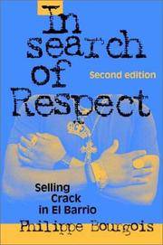 In Search of Respect: Selling Crack in El Barrio (Structural Analysis in the Social Sciences)
