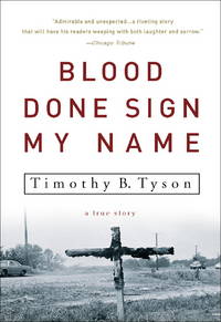 Blood Done Sign My Name: A True Story by Timothy B. Tyson - 04/30/2005