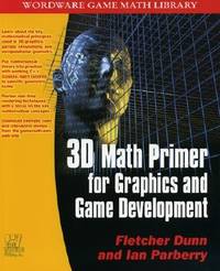 3D Math Primer for Graphics and Game Development