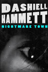 Nightmare Town: Stories by Hammett, Dashiell