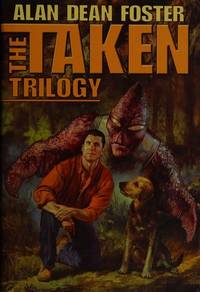 The Taken Trilogy:  Lost and Found.  The Light-Years Beneath My Feet.  The Candle of Distant Earth by Foster, Alan Dean - 2006