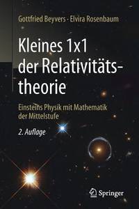 Gottfried Springer Kleines 1x1 der Relativitätstheorie: Einsteins Physik mit Mathematik ...