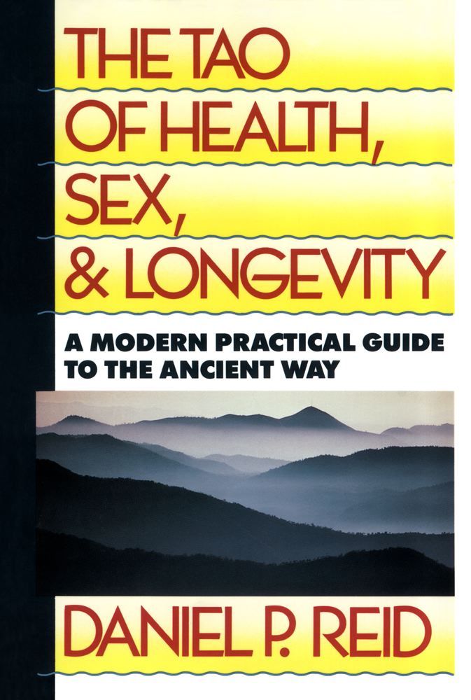 The Tao of Health, Sex, and Longevity A Modern Practical Guide